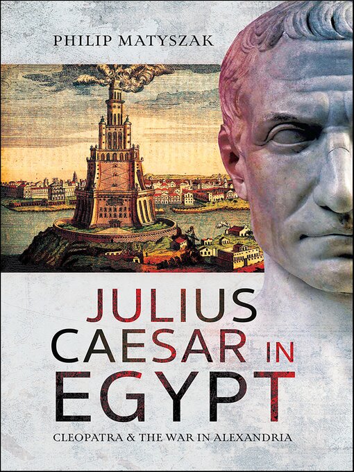 Title details for Julius Caesar in Egypt by Philip Matyszak - Available